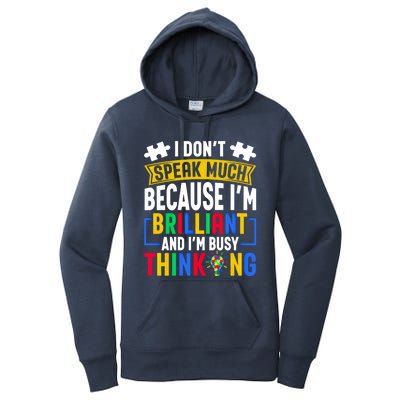 I Don’T Speak Much I’M Brilliant And I’M Busy Thinking Cool Gift Women's Pullover Hoodie