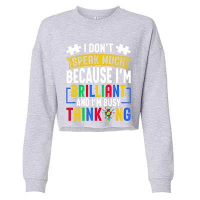 I Don’T Speak Much I’M Brilliant And I’M Busy Thinking Cool Gift Cropped Pullover Crew