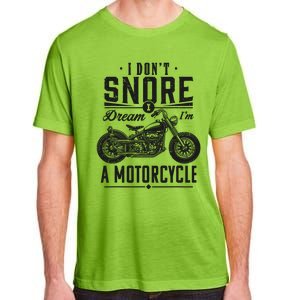 I DonT Snore I Dream IM A Motorcycle Adult ChromaSoft Performance T-Shirt