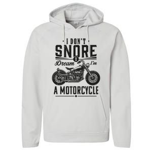 I DonT Snore I Dream IM A Motorcycle Performance Fleece Hoodie