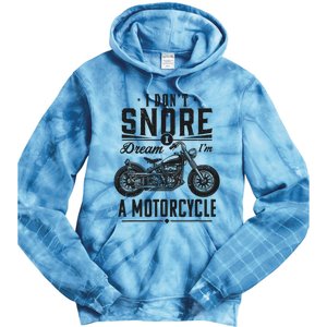 I DonT Snore I Dream IM A Motorcycle Tie Dye Hoodie