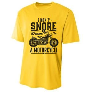 I DonT Snore I Dream IM A Motorcycle Performance Sprint T-Shirt