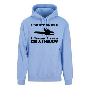 I Don't Snore I Dream I Am A Chainsaw Lumberjack Unisex Surf Hoodie