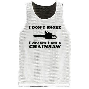 I Don't Snore I Dream I Am A Chainsaw Lumberjack Mesh Reversible Basketball Jersey Tank