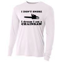 I Don't Snore I Dream I Am A Chainsaw Lumberjack Cooling Performance Long Sleeve Crew