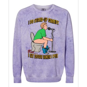 I Do Stand Up Comedy But I Sit Down When I Pee Funny Colorblast Crewneck Sweatshirt