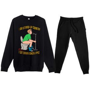 I Do Stand Up Comedy But I Sit Down When I Pee Funny Premium Crewneck Sweatsuit Set