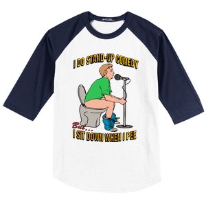 I Do Stand Up Comedy But I Sit Down When I Pee Funny Baseball Sleeve Shirt