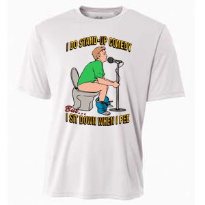 I Do Stand Up Comedy But I Sit Down When I Pee Funny Cooling Performance Crew T-Shirt