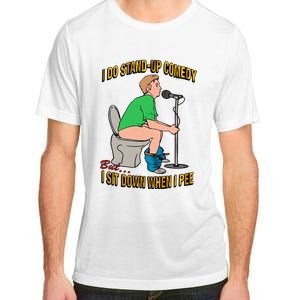 I Do Stand Up Comedy But I Sit Down When I Pee Funny Adult ChromaSoft Performance T-Shirt