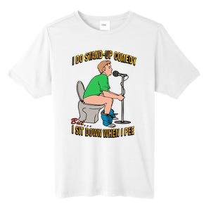 I Do Stand Up Comedy But I Sit Down When I Pee Funny Tall Fusion ChromaSoft Performance T-Shirt