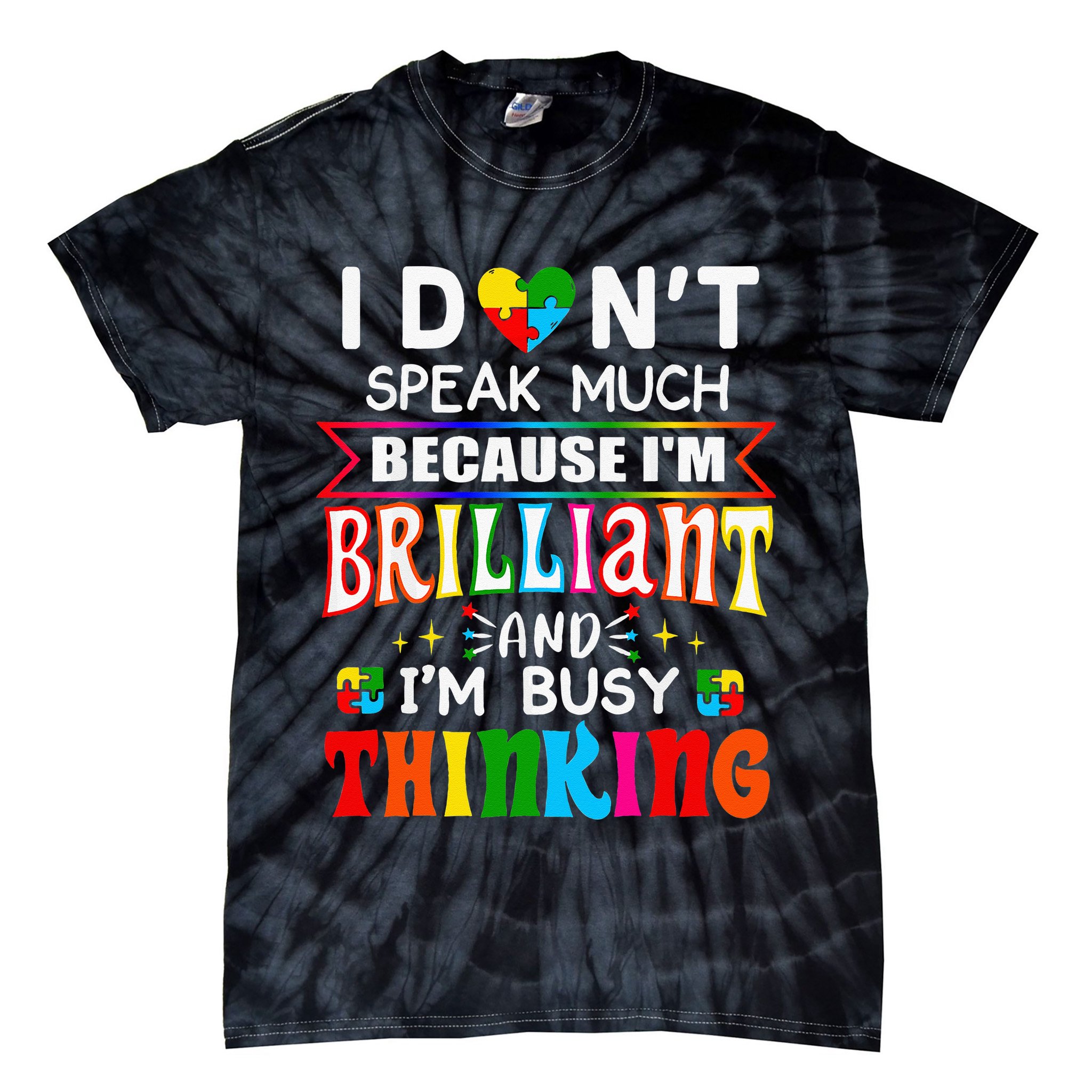 I Dont Speak Much Brilliant Autism Autistic Gift Tie-Dye T-Shirt