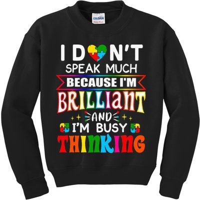 I Dont Speak Much Brilliant Autism Autistic Gift Kids Sweatshirt