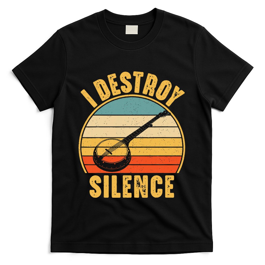 I Destroy Silence Banjo Funny Musical Instrument T-Shirt