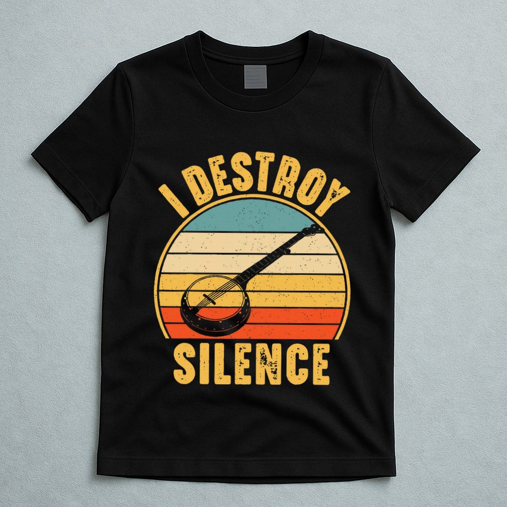 I Destroy Silence Banjo Funny Musical Instrument T-Shirt