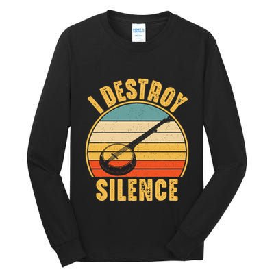 I Destroy Silence Banjo Funny Musical Instrument Tall Long Sleeve T-Shirt
