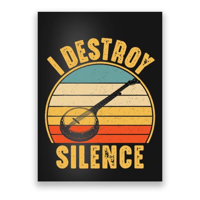 I Destroy Silence Banjo Funny Musical Instrument Poster