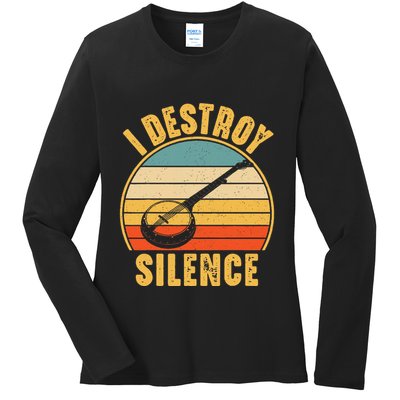 I Destroy Silence Banjo Funny Musical Instrument Ladies Long Sleeve Shirt