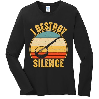 I Destroy Silence Banjo Funny Musical Instrument Ladies Long Sleeve Shirt