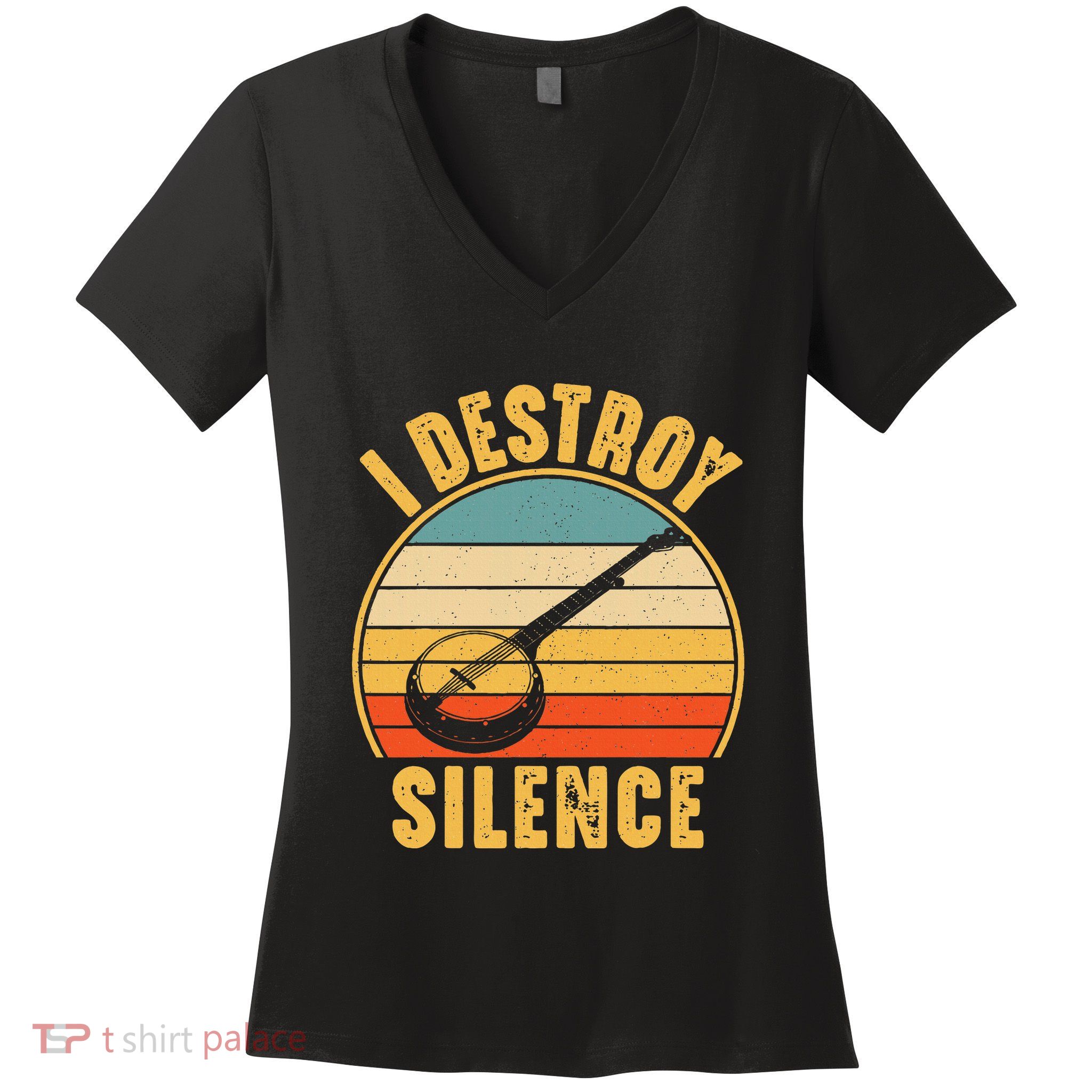 I Destroy Silence Banjo Funny Musical Instrument Women's V-Neck T-Shirt