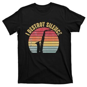 I Destroy Silence Saxophone Player Funny Jazz Saxophonist T-Shirt