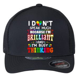 I Dont Speak Much Brilliant Autism Autistic Boy Girl Gift Flexfit Unipanel Trucker Cap