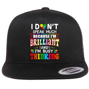 I Dont Speak Much Brilliant Autism Autistic Boy Girl Gift Flat Bill Trucker Hat