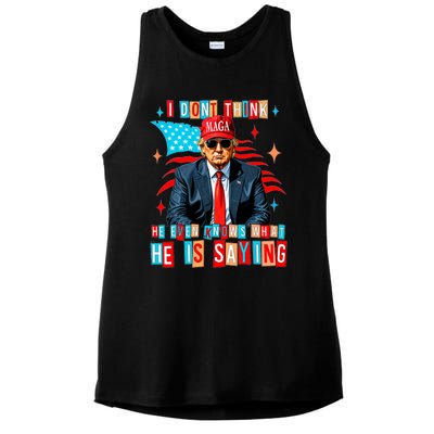 I Don’T Think He Even Knows What He Is Saying Biden Trump Ladies PosiCharge Tri-Blend Wicking Tank