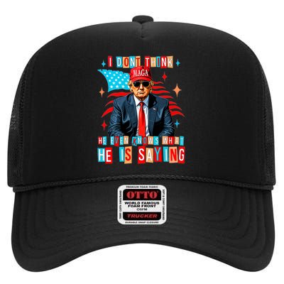 I Don’T Think He Even Knows What He Is Saying Biden Trump High Crown Mesh Back Trucker Hat