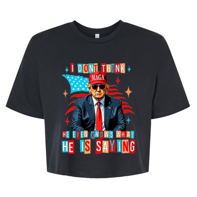 I Don’T Think He Even Knows What He Is Saying Biden Trump Bella+Canvas Jersey Crop Tee