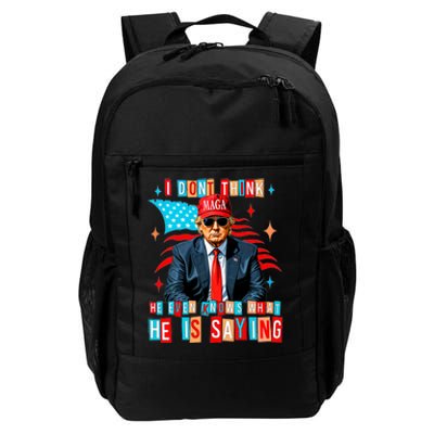 I Don’T Think He Even Knows What He Is Saying Biden Trump Daily Commute Backpack