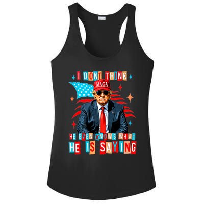 I Don’T Think He Even Knows What He Is Saying Biden Trump Ladies PosiCharge Competitor Racerback Tank