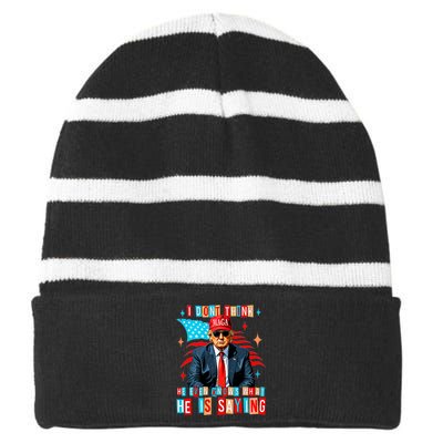 I Don’T Think He Even Knows What He Is Saying Biden Trump Striped Beanie with Solid Band