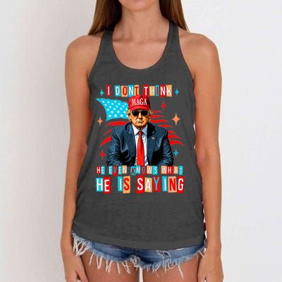 I Don’T Think He Even Knows What He Is Saying Biden Trump Women's Knotted Racerback Tank