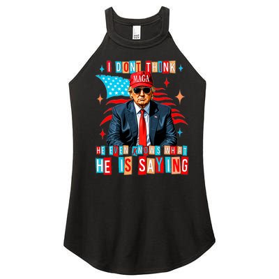 I Don’T Think He Even Knows What He Is Saying Biden Trump Women’s Perfect Tri Rocker Tank