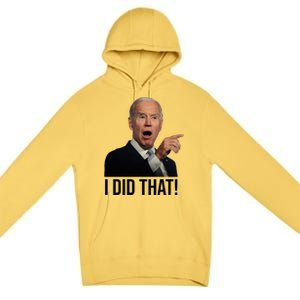 I Did That Funny Joe Biden Premium Pullover Hoodie