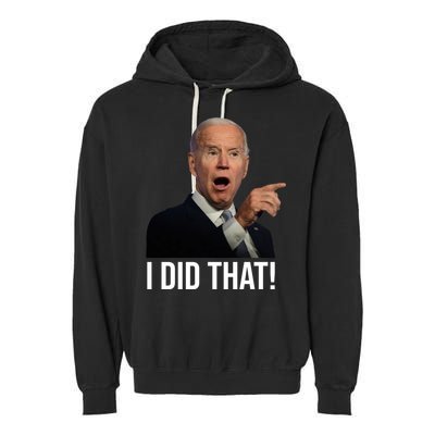 I Did That Funny Joe Biden Garment-Dyed Fleece Hoodie