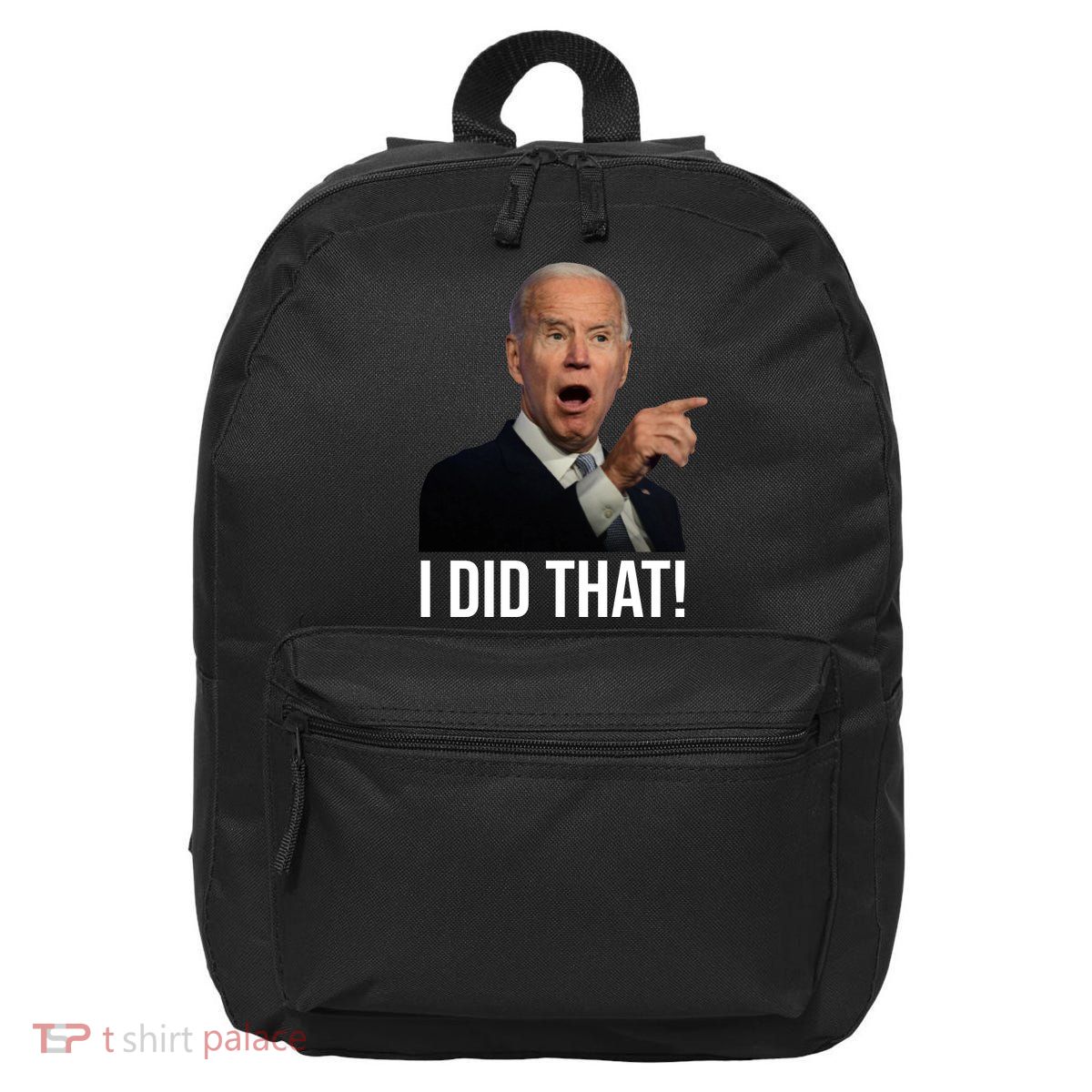 I Did That Funny Joe Biden 16 in Basic Backpack