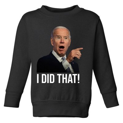 I Did That Funny Joe Biden Toddler Sweatshirt