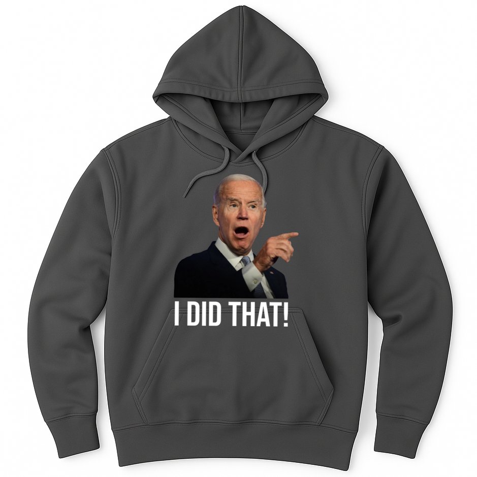 I Did That Funny Joe Biden Hoodie