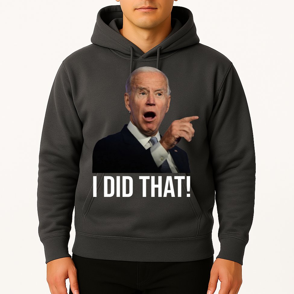 I Did That Funny Joe Biden Hoodie