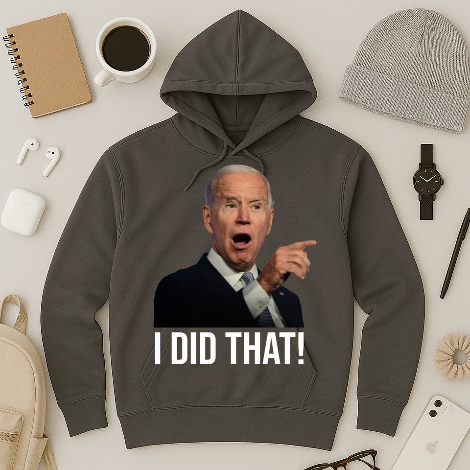 I Did That Funny Joe Biden Hoodie