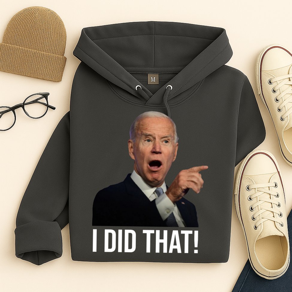 I Did That Funny Joe Biden Hoodie