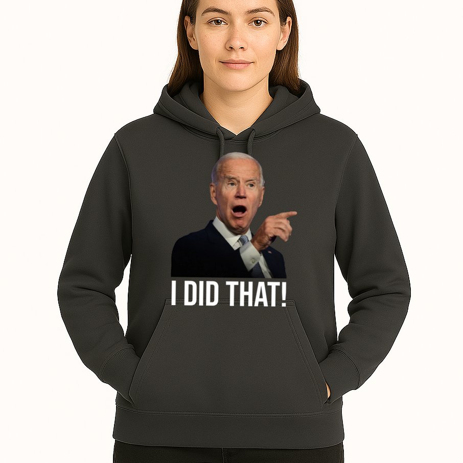 I Did That Funny Joe Biden Hoodie