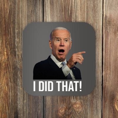 I Did That Funny Joe Biden Coaster