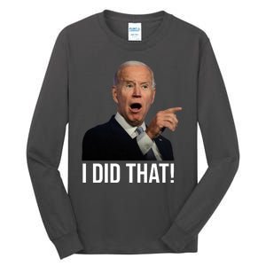 I Did That Funny Joe Biden Tall Long Sleeve T-Shirt