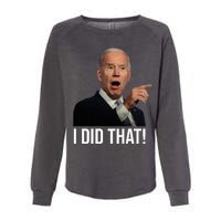 I Did That Funny Joe Biden Womens California Wash Sweatshirt