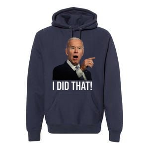 I Did That Funny Joe Biden Premium Hoodie