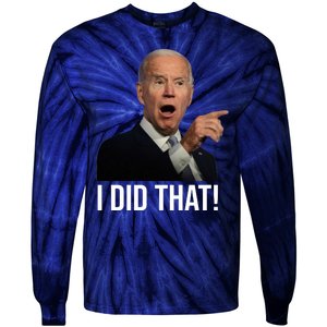 I Did That Funny Joe Biden Tie-Dye Long Sleeve Shirt