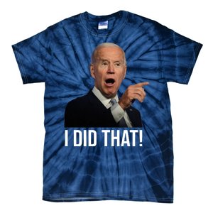 I Did That Funny Joe Biden Tie-Dye T-Shirt